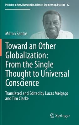 Toward an Other Globalization: From the Single Thought to Universal Conscience by Melgaço, Lucas