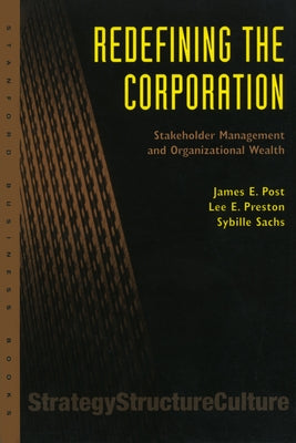 Redefining the Corporation: Stakeholder Management and Organizational Wealth by Post, James E.