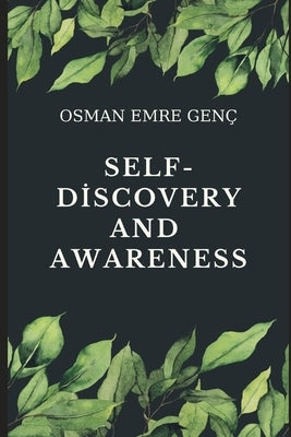 Self Discovery and Awareness by Genc, Osman Emre