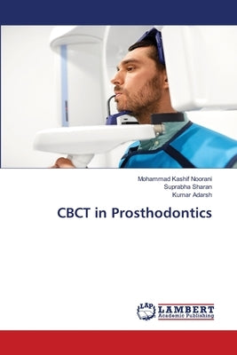 CBCT in Prosthodontics by Noorani, Mohammad Kashif