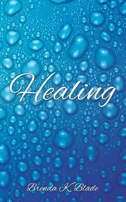 Healing by Blade, Brenda K.