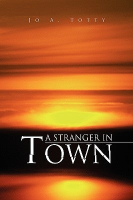 A Stranger in Town by Totty, Jo A.