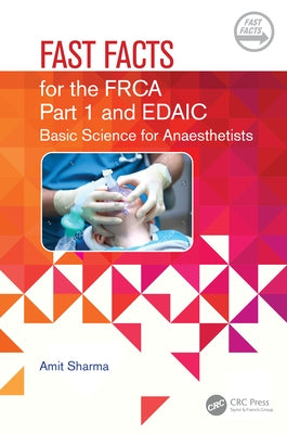 Fast Facts for the Primary FRCA and EDAIC: Basic Science for Anaesthetists by Sharma, Amit