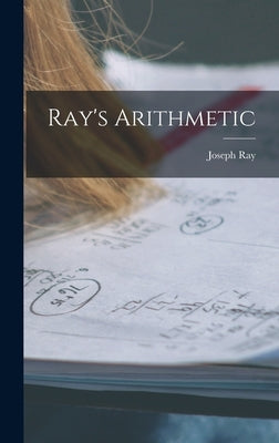 Ray's Arithmetic by Ray, Joseph