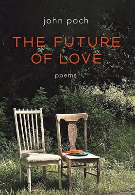 The Future of Love by Poch, John