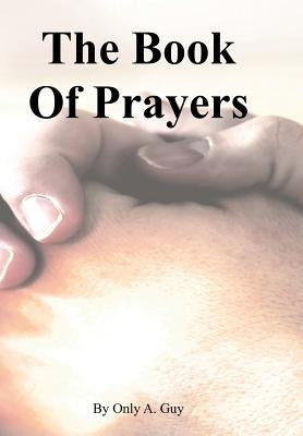 The Book of Prayers by Guy, Only A.