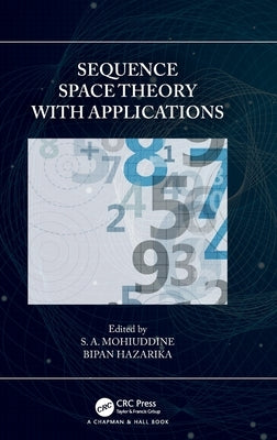 Sequence Space Theory with Applications by Mohiuddine, S. A.