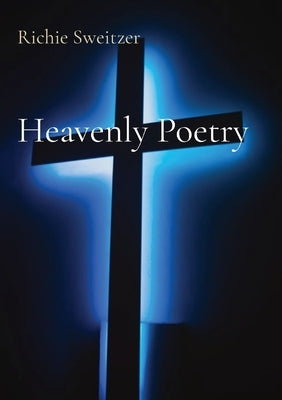 Heavenly Poetry by Sweitzer, Richie