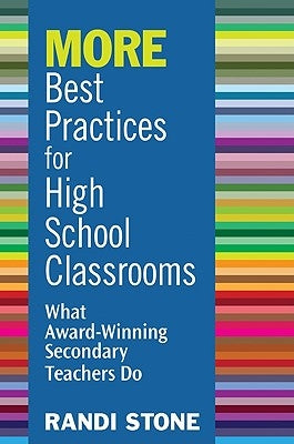 MORE Best Practices for High School Classrooms: What Award-Winning Secondary Teachers Do by Sofman, Randi B.