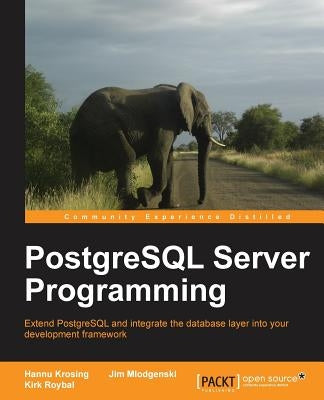 PostgreSQL Server Programming by Krosing, H.