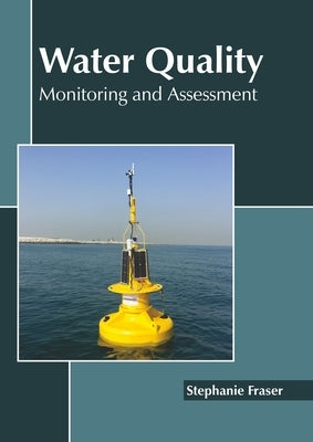 Water Quality: Monitoring and Assessment by Fraser, Stephanie
