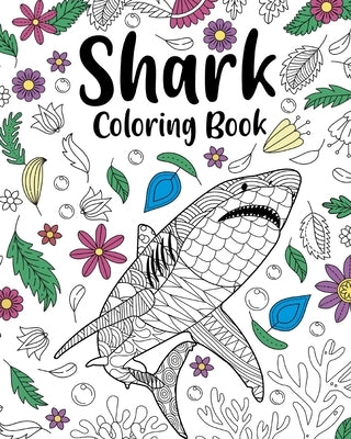 Shark Coloring Book: Coloring Books for Adults, Shark Zentangle Coloring Pages by Paperland