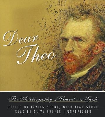 Dear Theo: The Autobiography of Vincent Van Gogh by Van Gogh, Vincent
