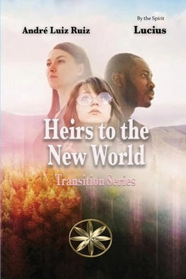 Heirs to the New World by Luiz Ruiz, André