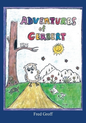 Adventures of Gerbert by Groff, Fred