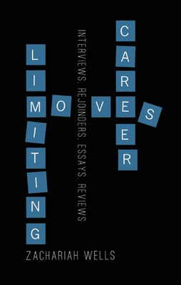 Career-Limiting Moves by Wells, Zachariah