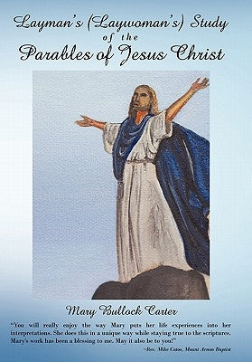Layman's (Laywoman's) Study of the Parables of Jesus Christ by Carter, Mary Bullock