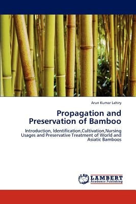 Propagation and Preservation of Bamboo by Lahiry, Arun Kumar