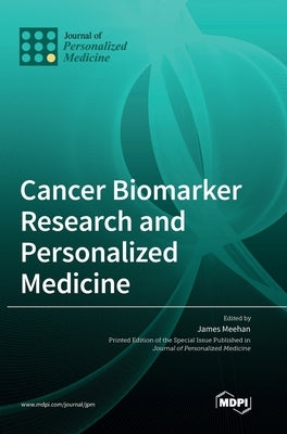 Cancer Biomarker Research and Personalized Medicine by Meehan, James