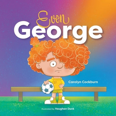 Even George: An uplifting story about a teacher engaging creatively with students by Duck, Vaughan