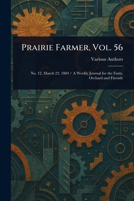 Prairie Farmer, Vol. 56 by Various