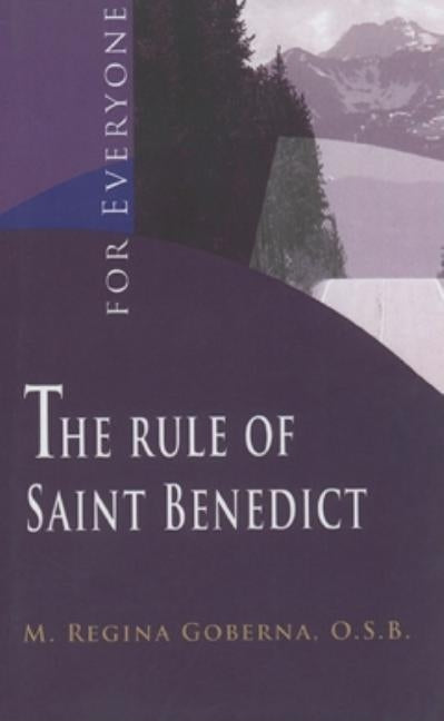 The Rule of Saint Benedict for Everyone by Goberna, Osb M. Regina