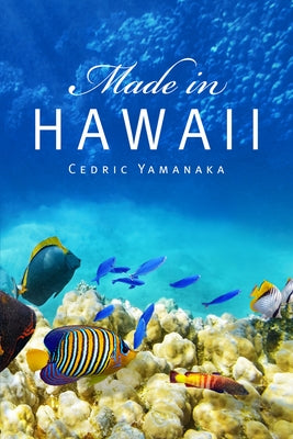 Made in Hawaii: Volume 46 by Yamanaka, Cedric