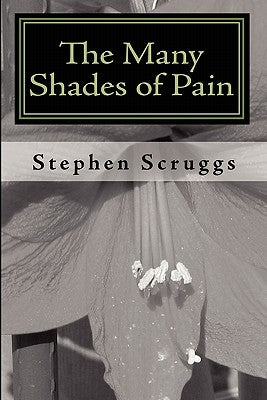 The Many Shades of Pain by Scruggs, Stephen