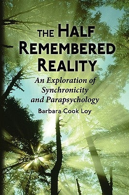 The Half-Remembered Reality by Loy, Barbara Cook