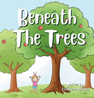 Beneath The Trees by Arnold, Elizabeth