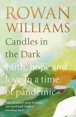 Candles in the Dark: Faith, Hope and Love in a Time of Pandemic by Williams, Rowan