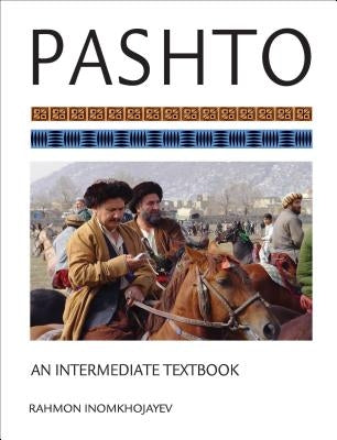 Pashto: An Intermediate Textbook [With CD (Audio)] by Inomkhojayev, Rahmon