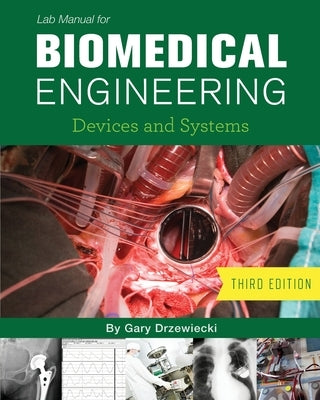 Lab Manual for Biomedical Engineering: Devices and Systems by Drzewiecki, Gary