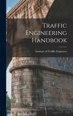 Traffic Engineering Handbook by Institute of Traffic Engineers