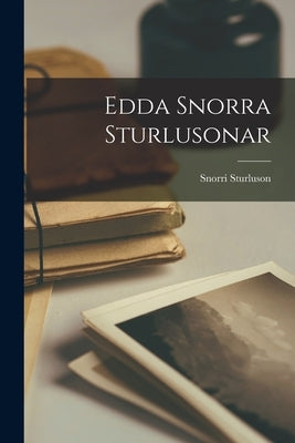 Edda Snorra Sturlusonar by Sturluson, Snorri