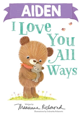 Aiden I Love You All Ways by Richmond, Marianne