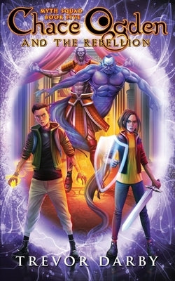 Chace Ogden and the Rebellion by Darby, Trevor