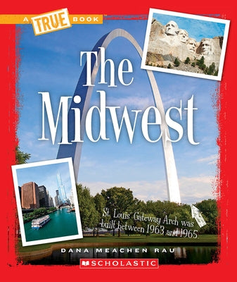 The Midwest (a True Book: The U.S. Regions) by Rau, Dana Meachen