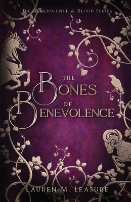 The Bones of Benevolence by Leasure, Lauren M.