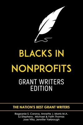 Blacks in Nonprofits: Grant Writers Edition by Corona, Regeanie S.