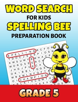 Word Search For Kids Spelling Bee Preparation Book Grade 5: 5th Grade Spelling Workbook Fun Puzzle Book Fifth Grade Teacher Student Class Homeschool by Puzzle Mastery Press