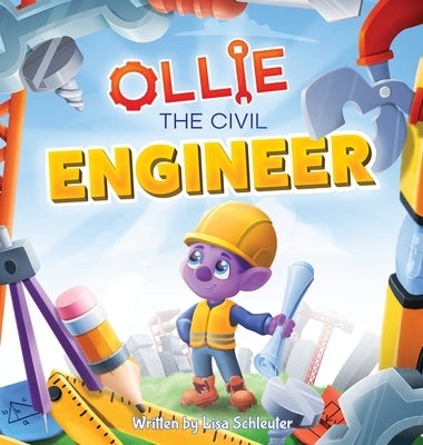 Ollie the Civil Engineer by Schleuter, Lisa