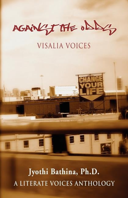 Against the Odds: Visalia Voices by Bathina, Jyothi