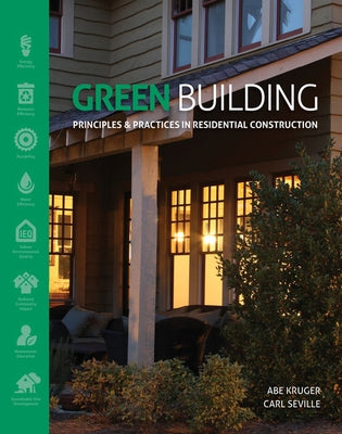 Green Building: Principles and Practices in Residential Construction by Kruger, Abe