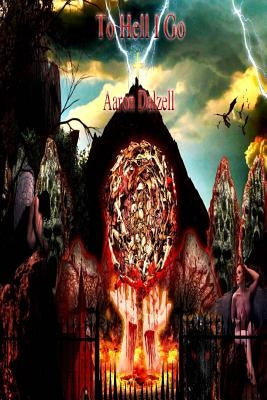 To Hell I Go by Dalzell, Aaron