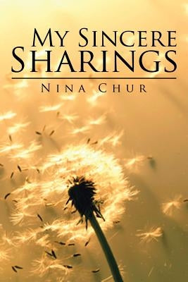 My Sincere Sharings by Chur, Nina