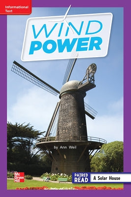 Reading Wonders Leveled Reader Wind Power: Ell Unit 6 Week 2 Grade 2 by McGraw Hill