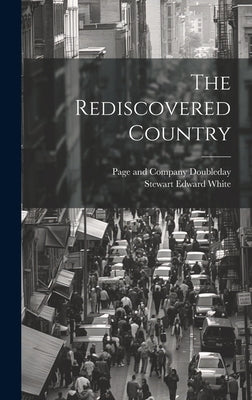 The Rediscovered Country by White, Stewart Edward