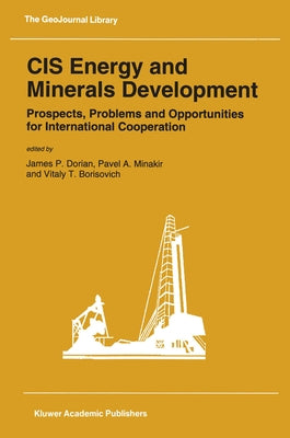 Cis Energy and Minerals Development: Prospects, Problems and Opportunities for International Cooperation by Dorian, J. P.