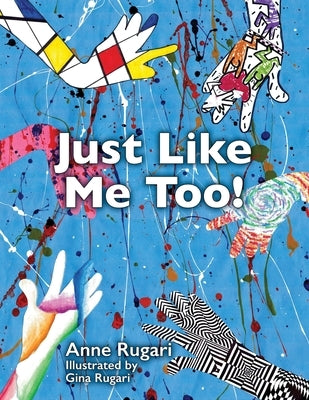 Just Like Me Too! by Rugari, Anne